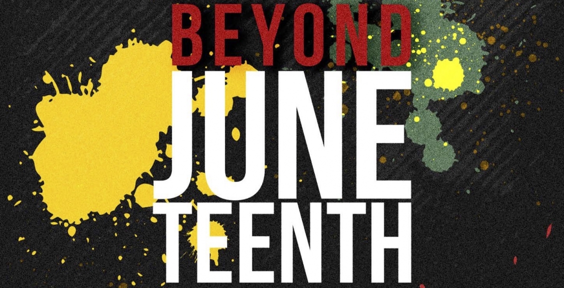 colorful graphic reading beyond juneteenth